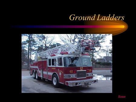 Ground Ladders.