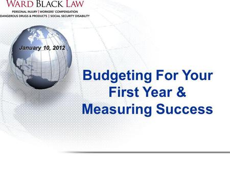 January 10, 2012 Budgeting For Your First Year & Measuring Success.