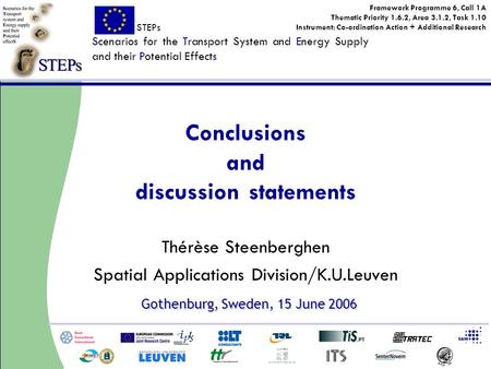 STEPs Scenarios for the Transport System and Energy Supply and their Potential Effects Framework Programme 6, Call 1A Thematic Priority 1.6.2, Area 3.1.2,