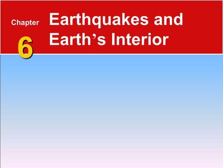 Earthquakes and Earth’s Interior