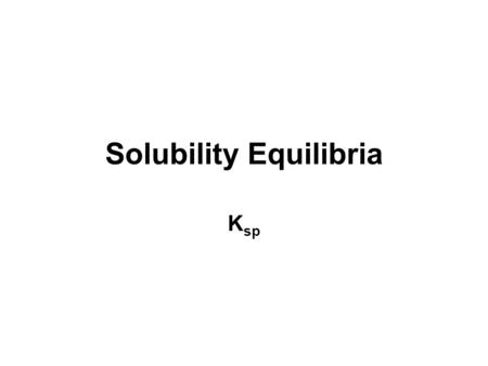 Solubility Equilibria