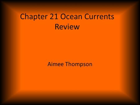 Chapter 21 Ocean Currents Review