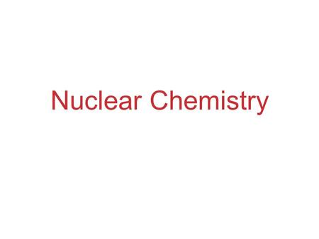 Nuclear Chemistry.