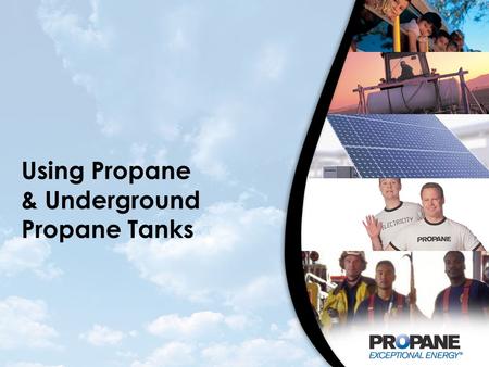 Using Propane & Underground Propane Tanks