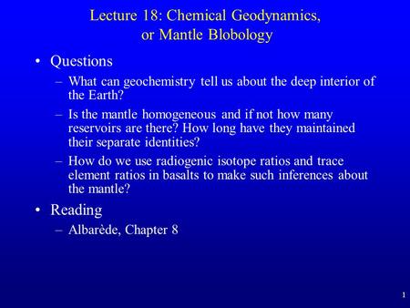 Lecture 18: Chemical Geodynamics, or Mantle Blobology