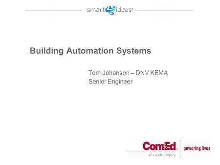 Tom Johanson – DNV KEMA Senior Engineer Building Automation Systems.