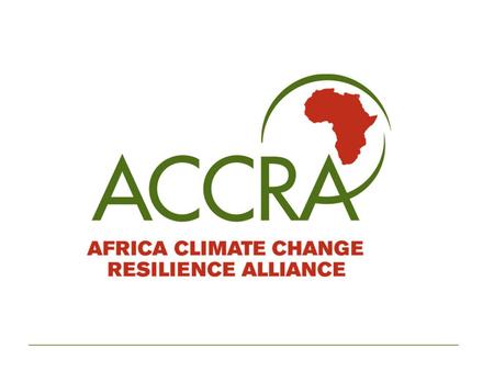 ACCRA Who we are. What we do, and Save the Children’s role. What have we learnt so far? How have we worked with government, and what have we learnt? Keeping.