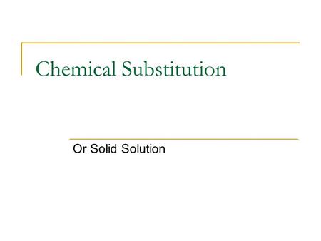 Chemical Substitution Or Solid Solution. The example sphalerite Zn and Fe substitute for one another in the crystal lattice without changing the internal.