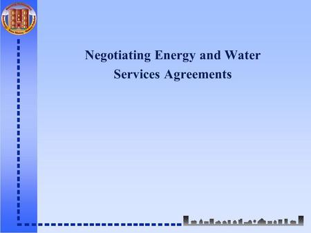 Negotiating Energy and Water Services Agreements.