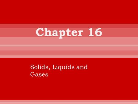 Solids, Liquids and Gases