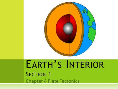 Earth’s Interior Section 1