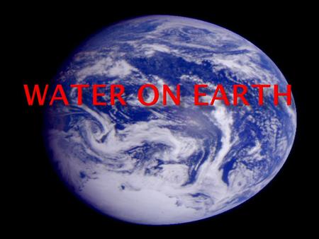  Water on Earth is naturally recycled through the water cycle.  The sun is the source of energy that drives the water cycle.