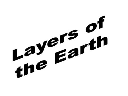 Layers of the Earth.