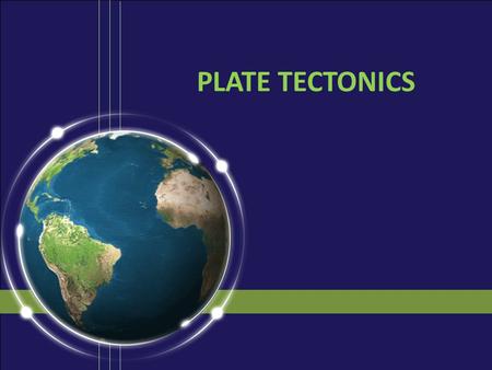 PLATE TECTONICS.