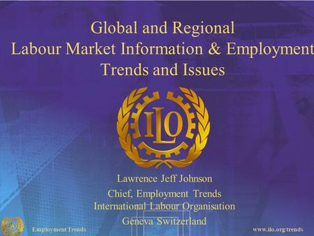 Chief, Employment Trends International Labour Organisation