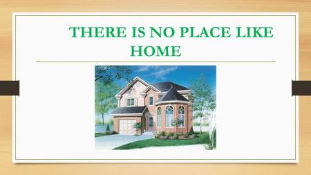 THERE IS NO PLACE LIKE HOME. THE THEME OF OUR LESSON IS “MY HOUSE” Today we will do: 1. We will read words and sentences. 2. We will write words and sentences.