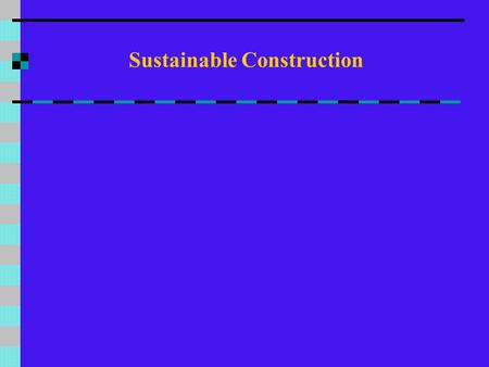 Sustainable Construction