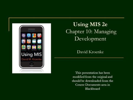 Using MIS 2e Chapter 10: Managing Development David Kroenke