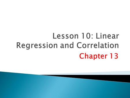 Lesson 10: Linear Regression and Correlation