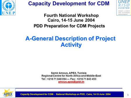 Capacity Development for CDM - National Workshop on PDD, Cairo, 14-15 June 2004 1 Capacity Development for CDM Fourth National Workshop Cairo, 14-15 June.