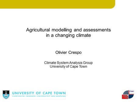 Agricultural modelling and assessments in a changing climate