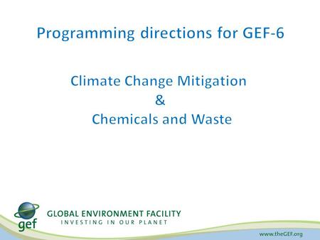 Programming directions for GEF-6 Climate Change Mitigation