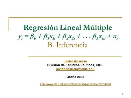 1 Javier Aparicio División de Estudios Políticos, CIDE Otoño 2008  Regresión.