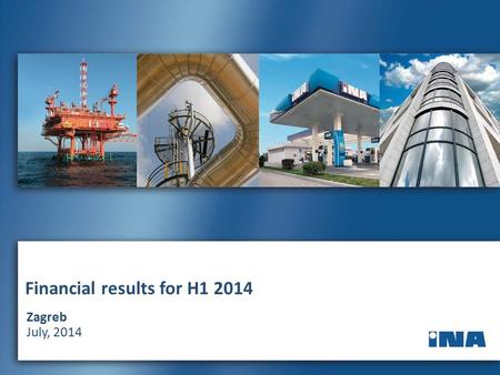 2 1 Financial results for H1 2014 Zagreb July, 2014.