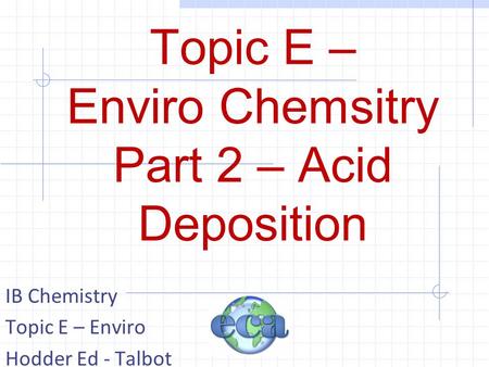 Topic E – Enviro Chemsitry Part 2 – Acid Deposition