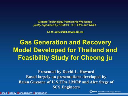 Korea Energy Management Corporation Climate Technology Partnership Workshop jointly organized by KEMCO, U.S. EPA and NREL 14-15 June 2004, Seoul, Korea.