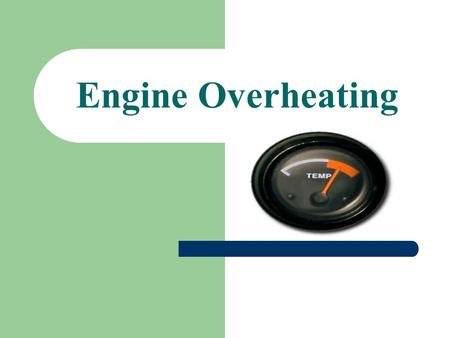 Engine Overheating.