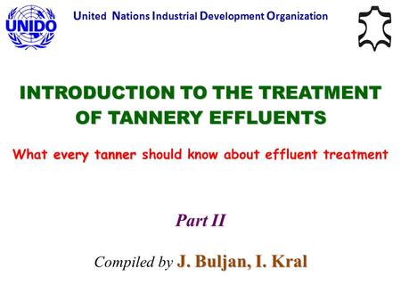 INTRODUCTION TO THE TREATMENT OF TANNERY EFFLUENTS