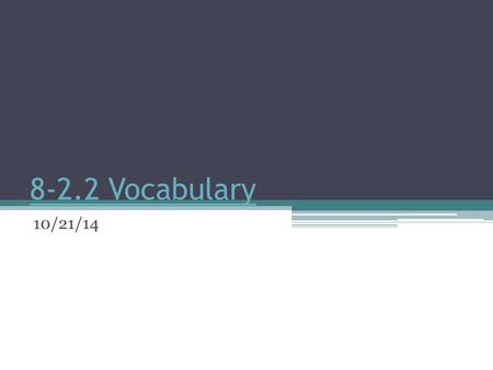 8-2.2 Vocabulary 10/21/14. Fossil: the preserved remains or traces of an organism that lived in the past, usually more than 10,000 years ago.