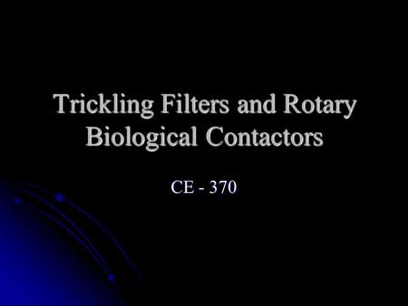 Trickling Filters and Rotary Biological Contactors