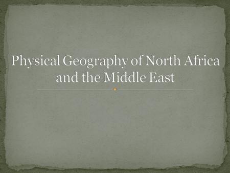 Physical Geography of North Africa and the Middle East