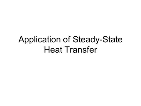 Application of Steady-State Heat Transfer