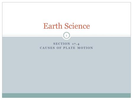 Section 17.4 Causes of plate motion