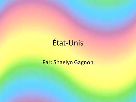 État-Unis Par: Shaelyn Gagnon. Delaware DE Pennsylvania PA.