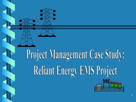 1. 2 RE Case Study What was the Project Objective? When did it all Start? What was the Plan? How did Negotiations take place? What were the Benefits of.