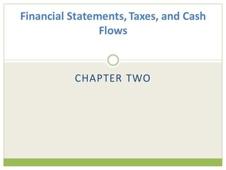 Financial Statements, Taxes, and Cash Flows