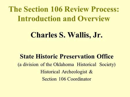 The Section 106 Review Process: Introduction and Overview