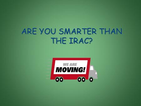 ARE YOU SMARTER THAN THE IRAC? Are You Smarter Than The IRAC 1,000,000 5th Grade Benefits 5th Grade Fed Guidance 4th Grade History 4th Grade Regulations.