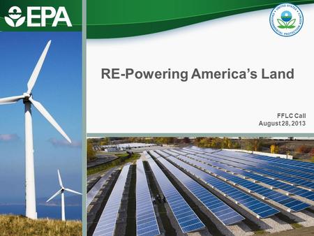 RE-Powering America’s Land FFLC Call August 28, 2013.