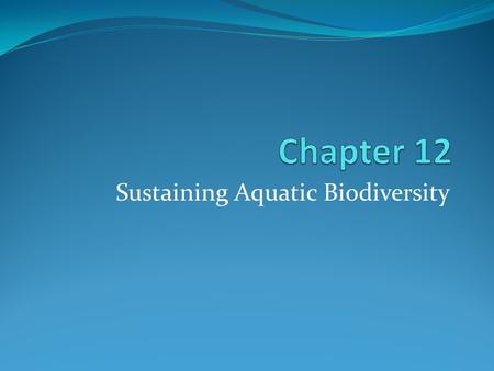 Sustaining Aquatic Biodiversity