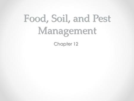 Food, Soil, and Pest Management