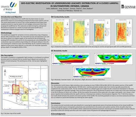 GEO-ELECTRIC INVESTIGATION OF UNDERGROUND LEACHATE DISTRIBUTION AT A CLOSED LANDFILL IN SOUTHWESTERN ONTARIO, CANADA Joshi, Siddharth 1, Yang, Jianwen.