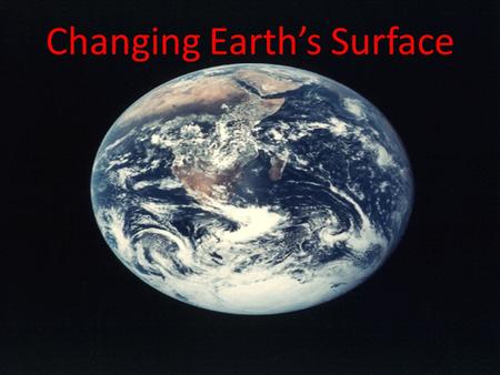 Changing Earth’s Surface