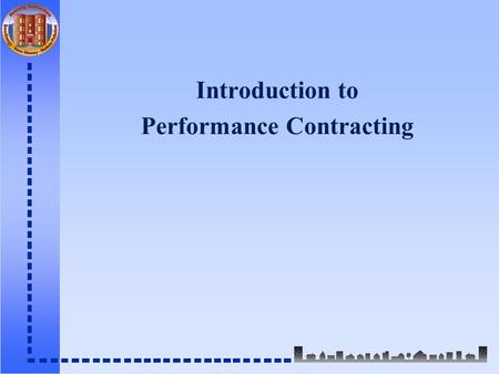 Introduction to Performance Contracting. What Is an ESCO? An Energy Services Company helps customers: –Upgrade facilities, including both: Energy efficiency.