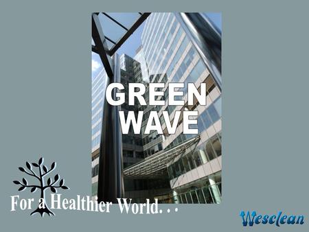 Healthier Place Makes for Healthier People - Less irritants in building - Healthier employees are happier employees - Reduced absences, higher.