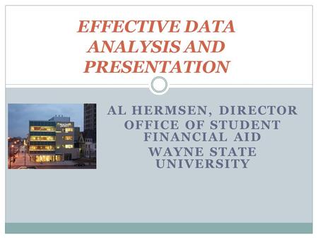 EFFECTIVE DATA ANALYSIS AND PRESENTATION